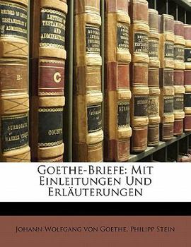 Paperback Goethe-Briefe: Mit Einleitungen Und Erläuterungen [German] Book