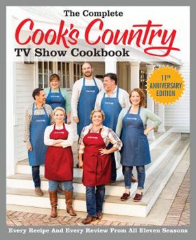 Paperback The Complete Cook's Country TV Show Cookbook Season 11: Every Recipe and Every Review from All Eleven Seasons Book