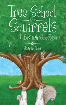 Paperback Tree School for Squirrels: Branch Selection (The Treelogy) Book