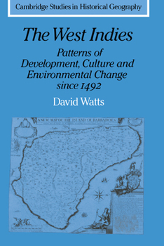 Paperback The West Indies: Patterns of Development, Culture and Environmental Change Since 1492 Book