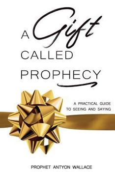 Paperback A Gift Called Prophecy Book