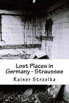 Paperback Lost Places in Germany - Straussee Book