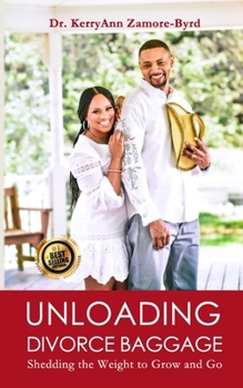 Paperback Unloading Divorce Baggage: Shedding the Weight to Grow and Go Book