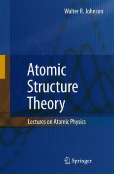 Hardcover Atomic Structure Theory: Lectures on Atomic Physics Book