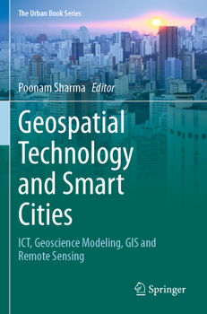 Paperback Geospatial Technology and Smart Cities: Ict, Geoscience Modeling, GIS and Remote Sensing Book