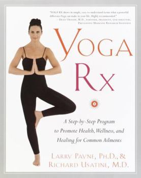 Paperback Yoga RX: A Step-By-Step Program to Promote Health, Wellness, and Healing for Common Ailments Book