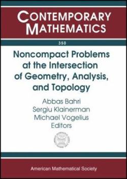 Paperback Noncompact Problems at the Intersection of Geometry, Analysis, and Topology: Proceedings of the Brezis-Browder Conference, Noncompact Variational ... the State (Contemporary Mathematics, 350) Book