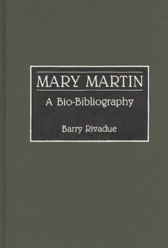 Hardcover Mary Martin: A Bio-Bibliography Book