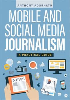 Paperback Mobile and Social Media Journalism: A Practical Guide Book