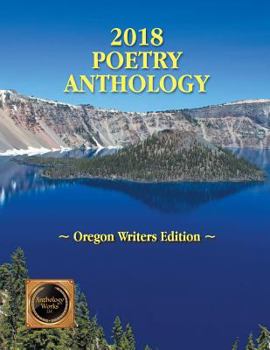 Paperback 2018 Poetry & Short Story Anthology - Oregon Writers Edition Book