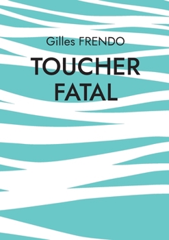 Paperback Toucher fatal [French] Book