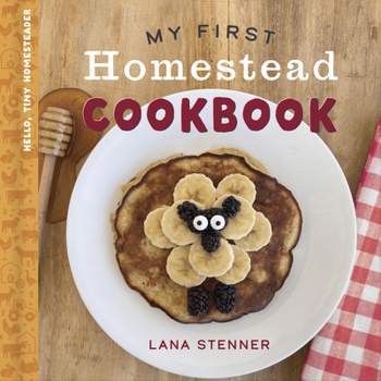 Hardcover My First Homestead Cookbook Book
