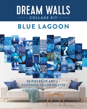 Paperback Dream Walls Collage Kit: Blue Lagoon: 50 Pieces of Art in a Soothing Color Palette Book