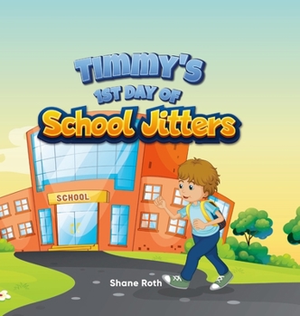 Hardcover Timmy's 1st Day of School Jitters Book