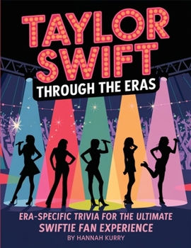Paperback Taylor Swift Through the Eras: Era-Specific Trivia for the Ultimate Swiftie Fan Experience Book