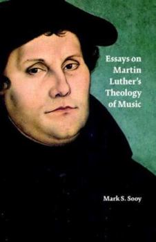 Paperback Essays on Martin Luther's Theology of Music Book