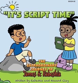 Hardcover The Extraordinary Journey of James and Rabeshia "It's Script Time" Book