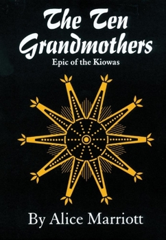 Paperback The Ten Grandmothers: Epic of the Kiowas Book