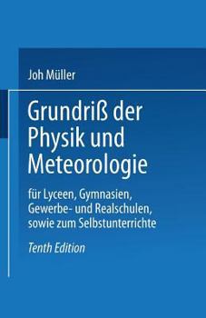 Grundriss Der Physik Und Meteorologie: Fur Lyceen, Gymnasien, Gewerbe- Und Realschulen, Sowie Zum Selbstunterrichte