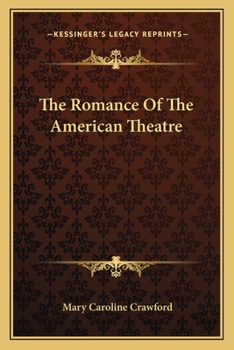 Paperback The Romance Of The American Theatre Book