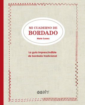 Paperback Mi Cuaderno de Bordado: La Guía Imprescindible de Bordado Tradicional [Spanish] Book