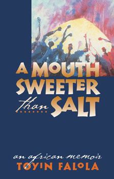 Hardcover A Mouth Sweeter Than Salt: An African Memoir Book