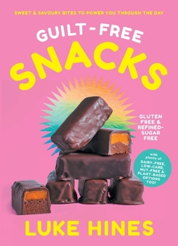 Paperback Guilt-Free Snacks: Healthy Sweet & Savoury Snacks to Power You Through the Day (Tbc) Book