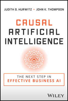 Causal Artificial Intelligence: The Next Step in Effective, Efficient, and Practical AI