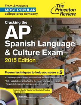 Paperback Cracking the AP Spanish Language & Culture Exam with Audio CD, 2015 Edition (College Test Preparation) Book