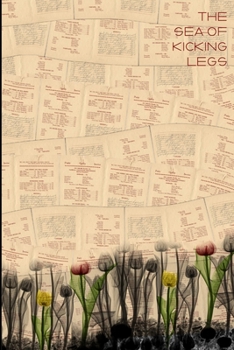 Paperback The Sea of Kicking Legs Book