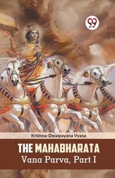 Paperback The Mahabharata Vana Parva, Part I Book