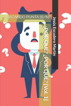 Paperback ¿POR QUÉ? ¿POR QUÉ? [Vol. 1]: Sacando Punta (B/N) [Spanish] Book