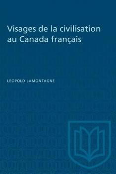 Paperback Visages de la civilisation au Canada français [French] Book