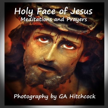 Paperback The Holy Face of Jesus: Meditations and Prayers Book