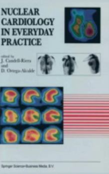 Nuclear Cardiology in Everyday Practice (Developments in Cardiovascular Medicine)