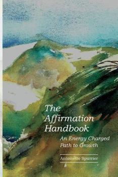 Paperback The Affirmation Handbook: An Energy Charged Path to Growth Book