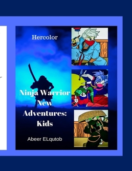 Ninja Warrior New Adventures: Kids Coloring Book: Children Activity Book for Boys (6-12) with 42 Beautiful and unique pictures, Fun Coloring Pages of ... in Lots of Super Cool Action (Hercolor)