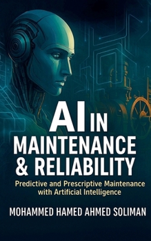Paperback AI in Maintenance & Reliability: Predictive and Prescriptive Maintenance with Artificial Intelligence Book