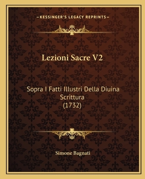 Paperback Lezioni Sacre V2: Sopra I Fatti Illustri Della Diuina Scrittura (1732) [Italian] Book