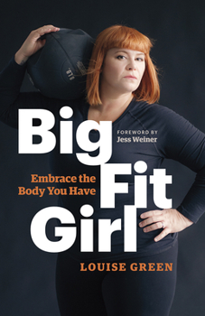 Paperback Big Fit Girl: Embrace the Body You Have Book