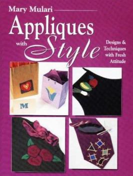 Paperback Mary Mulari Appliques with Style: Designs and Techniques with Fresh Attitude Book