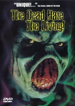 The Dead Hate the Living