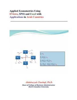 Paperback Applied Econometrics Using Eviews, SPSS and Excel with Applications in Arab Countries Book