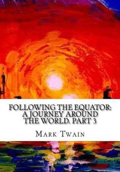 Following the Equator, Part 3