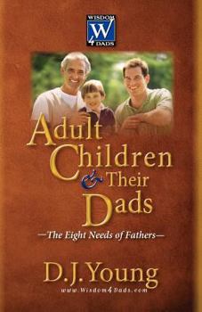 Paperback Adult Children and Their Dads: The Eight Needs of Fathers Book