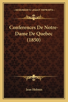 Paperback Conferences De Notre-Dame De Quebec (1850) [French] Book