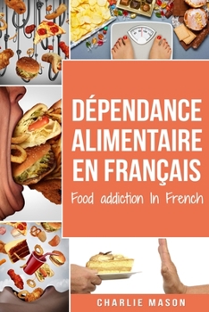 D�pendance alimentaire En fran�ais: Food addiction In French