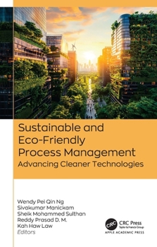 Hardcover Sustainable and Eco-Friendly Process Management: Advancing Cleaner Technologies Book