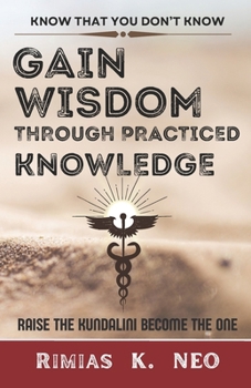 Paperback Gain wisdom through practiced knowledge Book