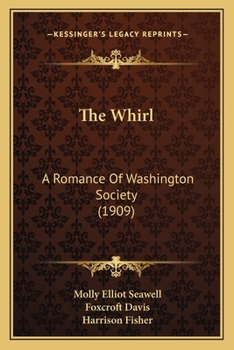 Paperback The Whirl: A Romance Of Washington Society (1909) Book